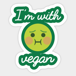 I'm with vegan. Funny vegan green shirt with emoji Sticker